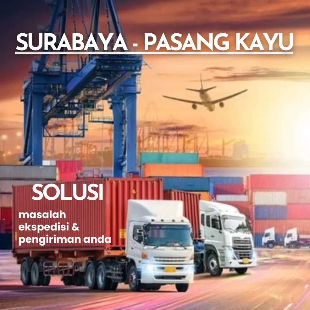 ekspedisi surabaya pasang kayu