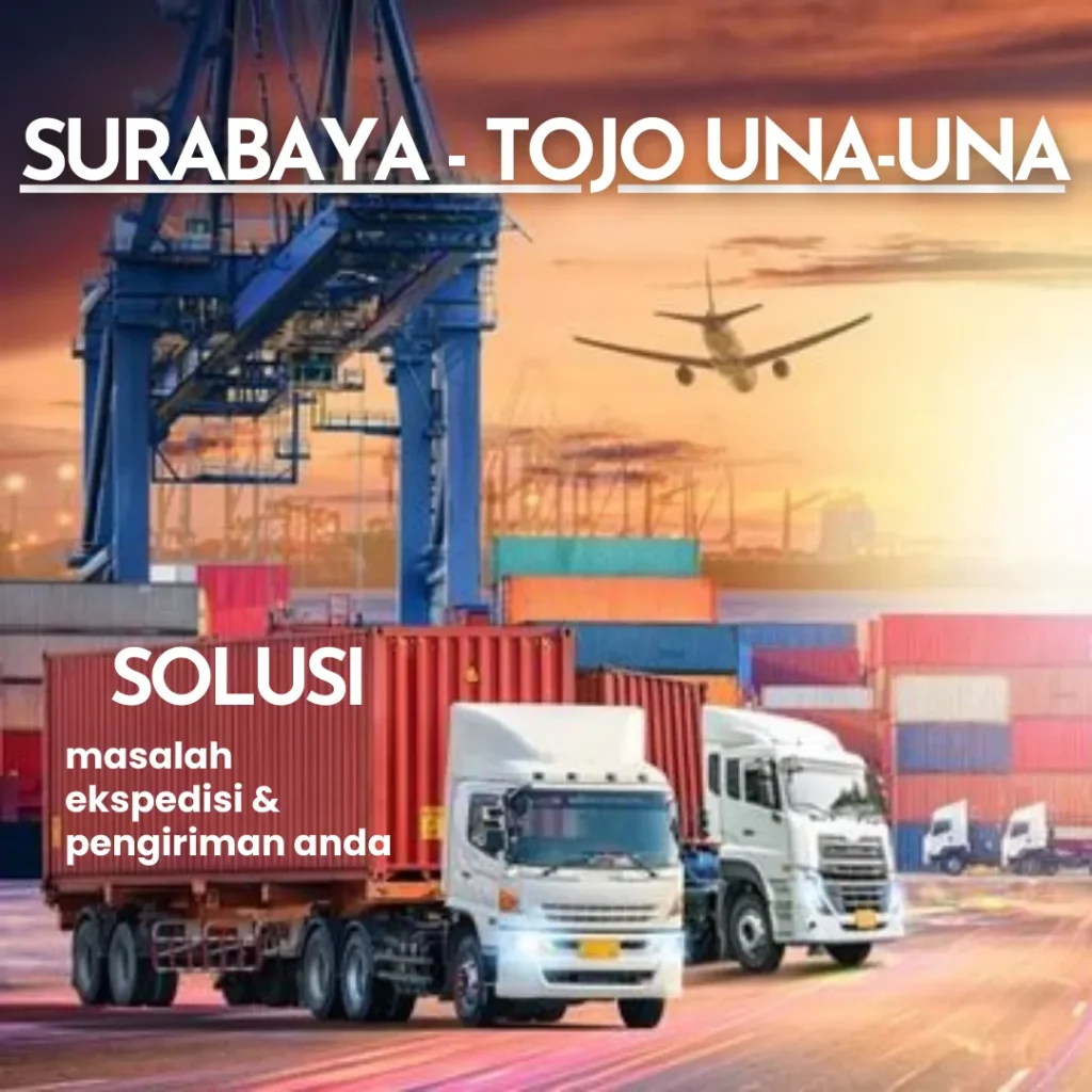 ekspedisi surabaya tojo una-una